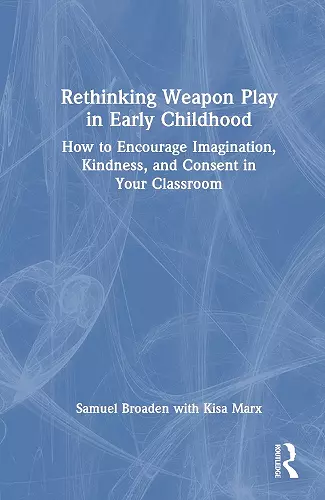Rethinking Weapon Play in Early Childhood cover