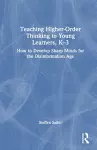 Teaching Higher-Order Thinking to Young Learners, K–3 cover