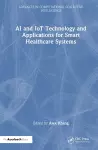 AI and IoT Technology and Applications for Smart Healthcare Systems cover