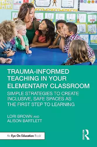 Trauma-Informed Teaching in Your Elementary Classroom cover