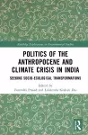 Politics of the Anthropocene and Climate Crisis in India cover