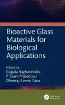 Bioactive Glass Materials for Biological Applications cover