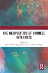The Geopolitics of Chinese Internets cover