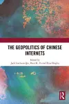 The Geopolitics of Chinese Internets cover