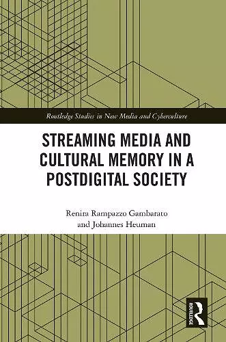 Streaming Media and Cultural Memory in a Postdigital Society cover