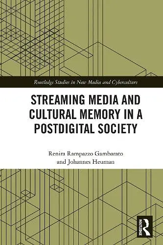 Streaming Media and Cultural Memory in a Postdigital Society cover