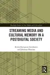 Streaming Media and Cultural Memory in a Postdigital Society cover