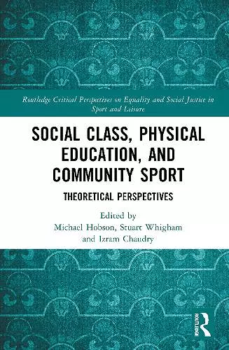 Social Class, Physical Education, and Community Sport cover
