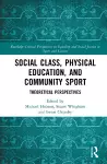 Social Class, Physical Education, and Community Sport cover