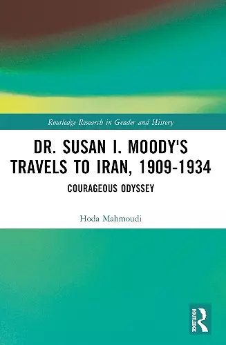 Dr. Susan I. Moody's Travels to Iran, 1909-1934 cover