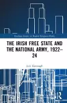 The Irish Free State and the National Army, 1922–24 cover