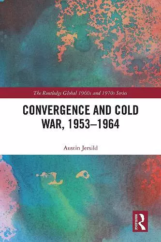 Convergence and Cold War, 1953–1964 cover