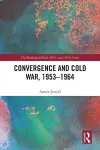 Convergence and Cold War, 1953–1964 cover