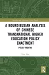 A Bourdieusian Analysis of Chinese Transnational Higher Education Policy Enactment cover