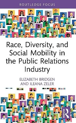 Race, Diversity, and Social Mobility in the Public Relations Industry cover