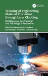 Tailoring of Engineering Material Properties through Laser Cladding cover