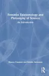 Feminist Epistemology and Philosophy of Science cover