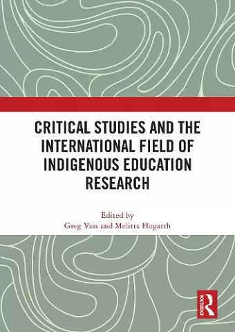 Critical Studies and the International Field of Indigenous Education Research cover