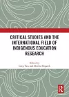 Critical Studies and the International Field of Indigenous Education Research cover