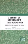 A Century of James Frazer’s The Golden Bough cover