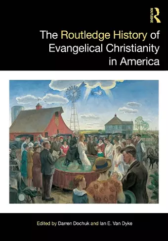 The Routledge History of Evangelical Christianity in America cover