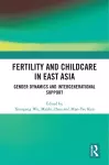 Fertility and Childcare in East Asia cover