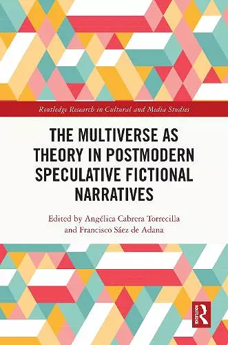 The Multiverse as Theory in Postmodern Speculative Fictional Narratives cover