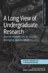 A Long View of Undergraduate Research cover