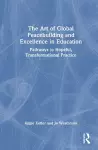 The Art of Global Peacebuilding and Excellence in Education cover