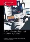 The Routledge Handbook of News Agencies cover