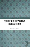 Studies in Byzantine Monasticism cover