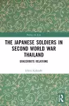 The Japanese Soldiers in Second World War Thailand cover