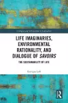 Life Imaginaries, Environmental Rationality, and Dialogue of Savoirs cover