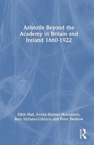 Aristotle Beyond the Academy in Britain and Ireland 1660-1922 cover