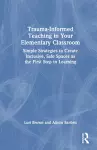 Trauma-Informed Teaching in Your Elementary Classroom cover