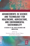 Advancements in Science and Technology for Healthcare, Agriculture, and Environmental Sustainability cover