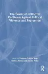The Power of Collective Resilience Against Political Violence and Repression cover