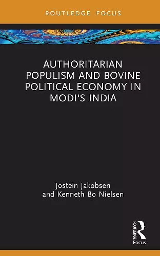 Authoritarian Populism and Bovine Political Economy in Modi’s India cover
