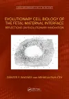 Evolutionary Cell Biology of the Fetal-Maternal Interface cover