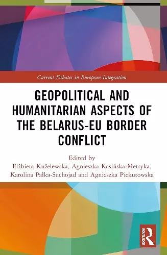 Geopolitical and Humanitarian Aspects of the Belarus–EU Border Conflict cover