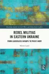 Rebel Militias in Eastern Ukraine cover