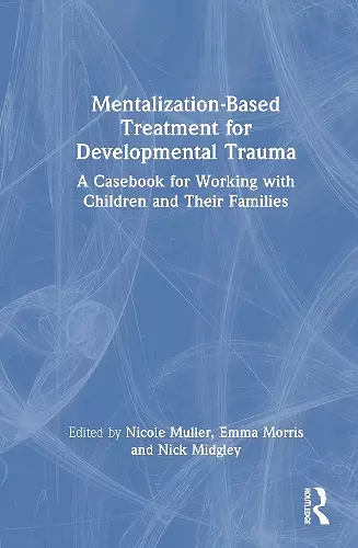 Mentalization-Based Treatment for Developmental Trauma cover