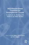 Mentalization-Based Treatment for Developmental Trauma cover