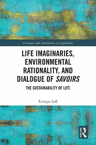 Life Imaginaries, Environmental Rationality, and Dialogue of Savoirs cover
