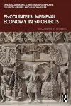 Encounters: Medieval Economy in 50 Objects cover