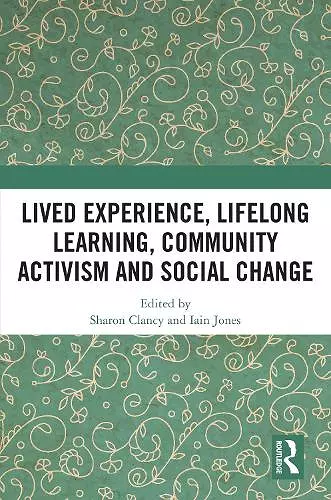 Lived Experience, Lifelong Learning, Community Activism and Social Change cover