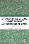 Lived Experience, Lifelong Learning, Community Activism and Social Change cover