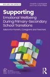 Supporting Emotional Wellbeing During Primary-Secondary School Transitions cover