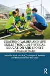 Coaching Values and Life Skills through Physical Education and Sports cover