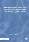 Educaring from the Heart: How to Nurture Your Wellbeing and Re-discover Your Purpose in Education cover